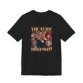 You Sure About That — Tee — view 2