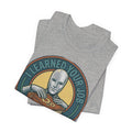 I LEARNED YOUR JOB · YOU MAY REST NOW — Tee — view 16