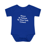 Please Be Patient, My Mom Took Tylonel Onesie