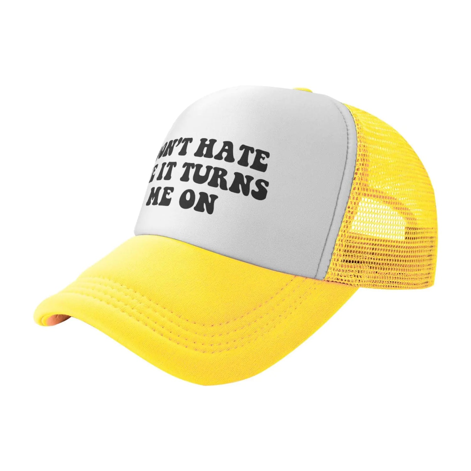 Don’t hate me it turns me on hat