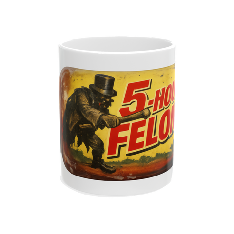 5-Hour Felony — Mug