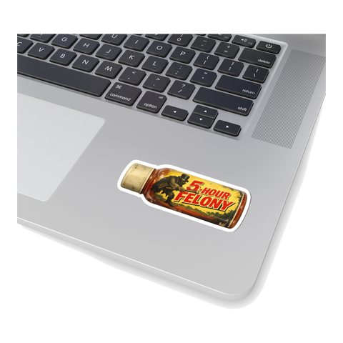 5-Hour Felony Sticker — Funny 5-Hour Energy Parody — White