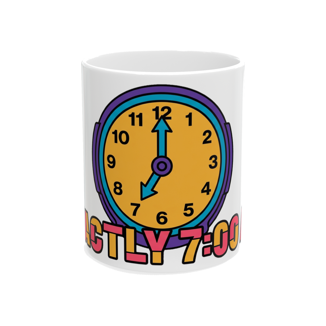 7:00 AM Sharp Mug — Funny One-of-a-Kind Coffee Cup