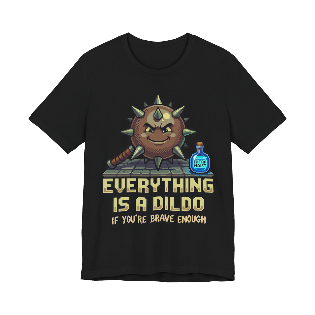 Smirking pixel mace and EXTRA MOIST potion over the dildo joke EVERYTHING IS A DILDO, on a t-shirt — Black