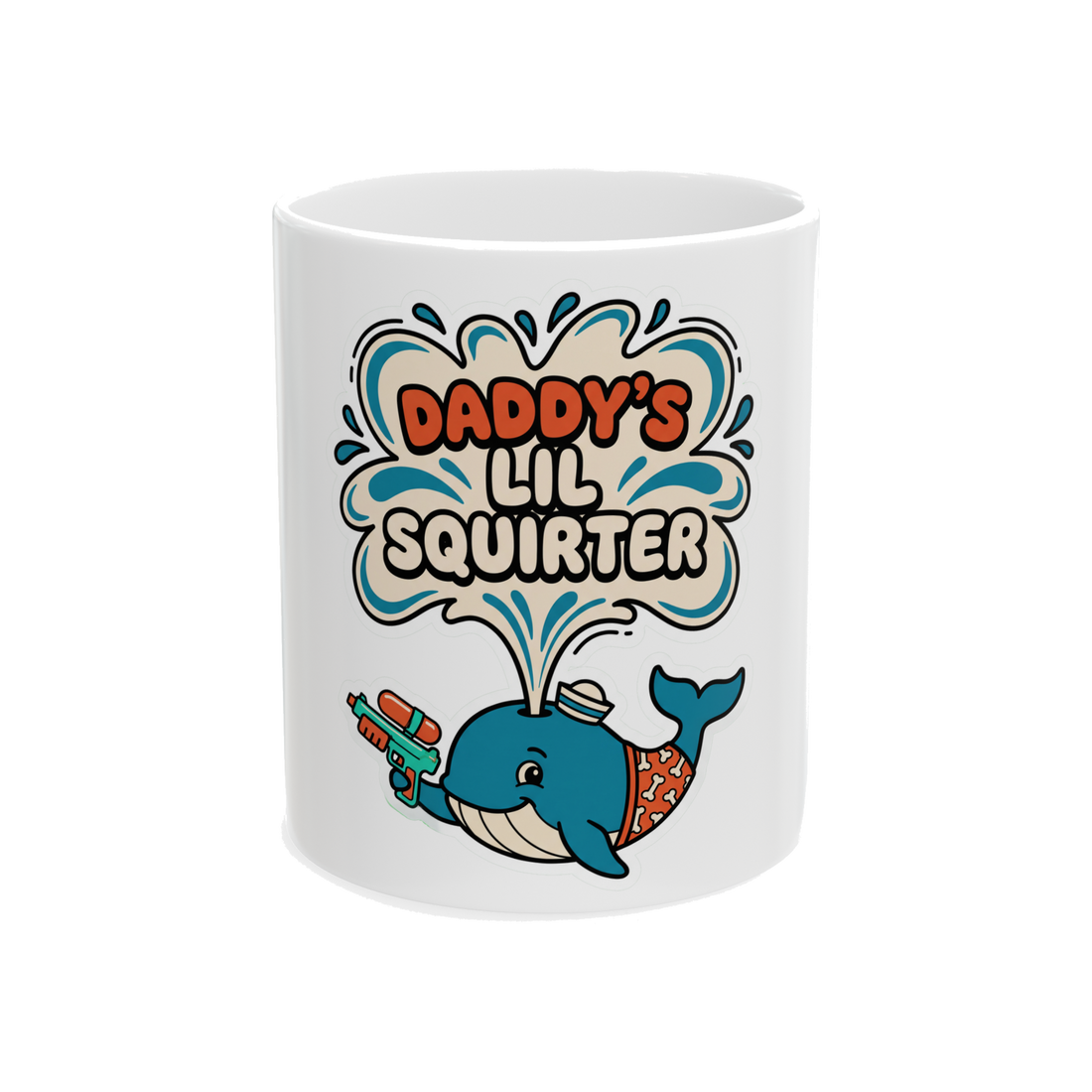 Daddy's Lil Squirter — Funny Inappropriate Whale Mug