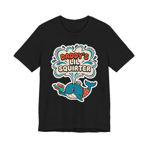 Daddy's Lil Squirter T-Shirt — Funny Inappropriate Whale Tee — Black