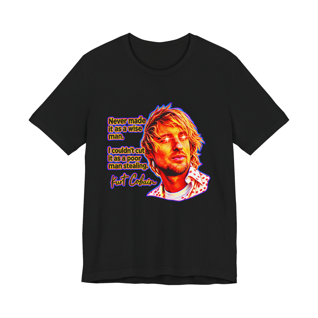 Deep Fried Kurt Cobain Quote T-Shirt — Nickelback Meme Owen Wilson — Black