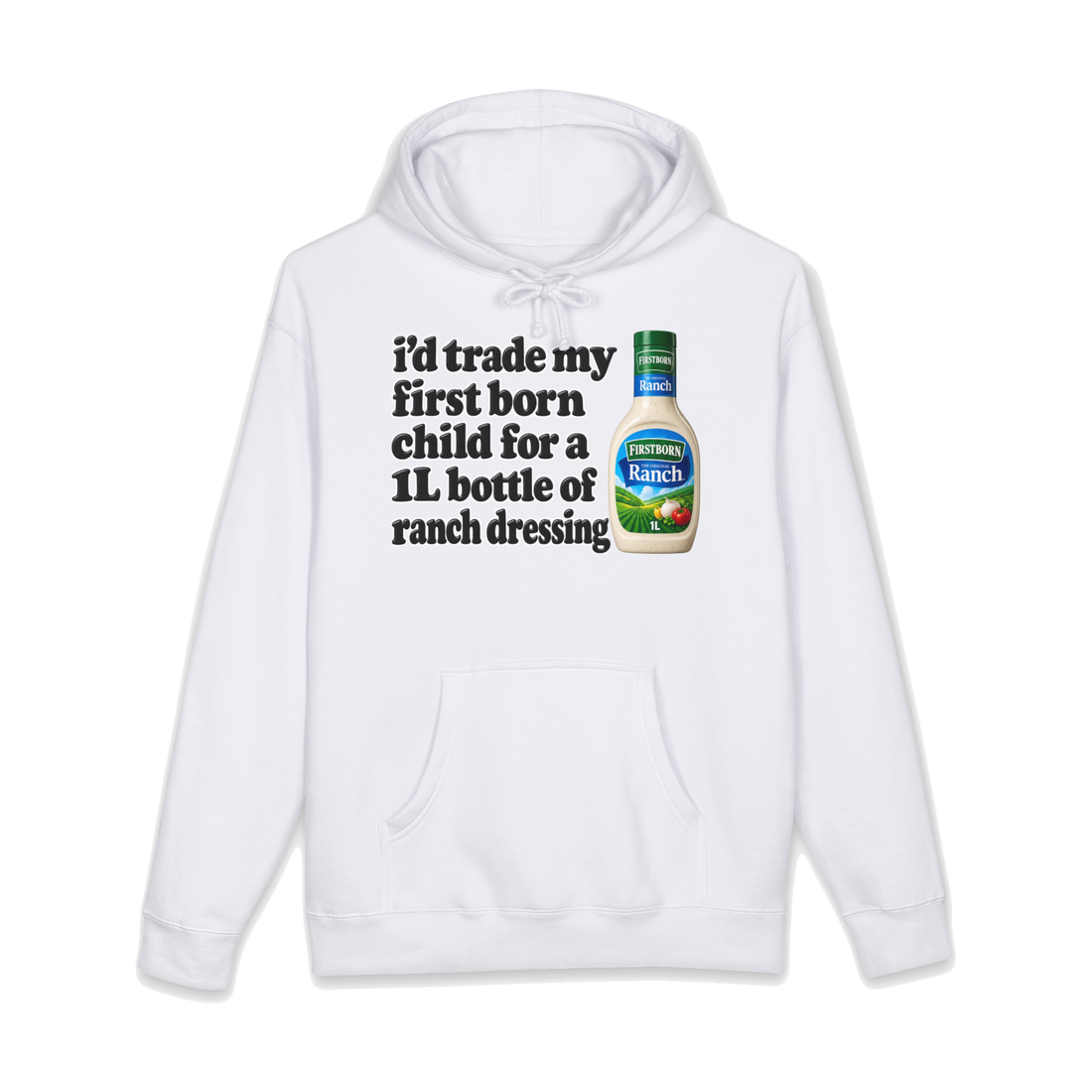 firstborn for ranch Hoodie — Dressing Midwest Bad Parenting Condiments — White