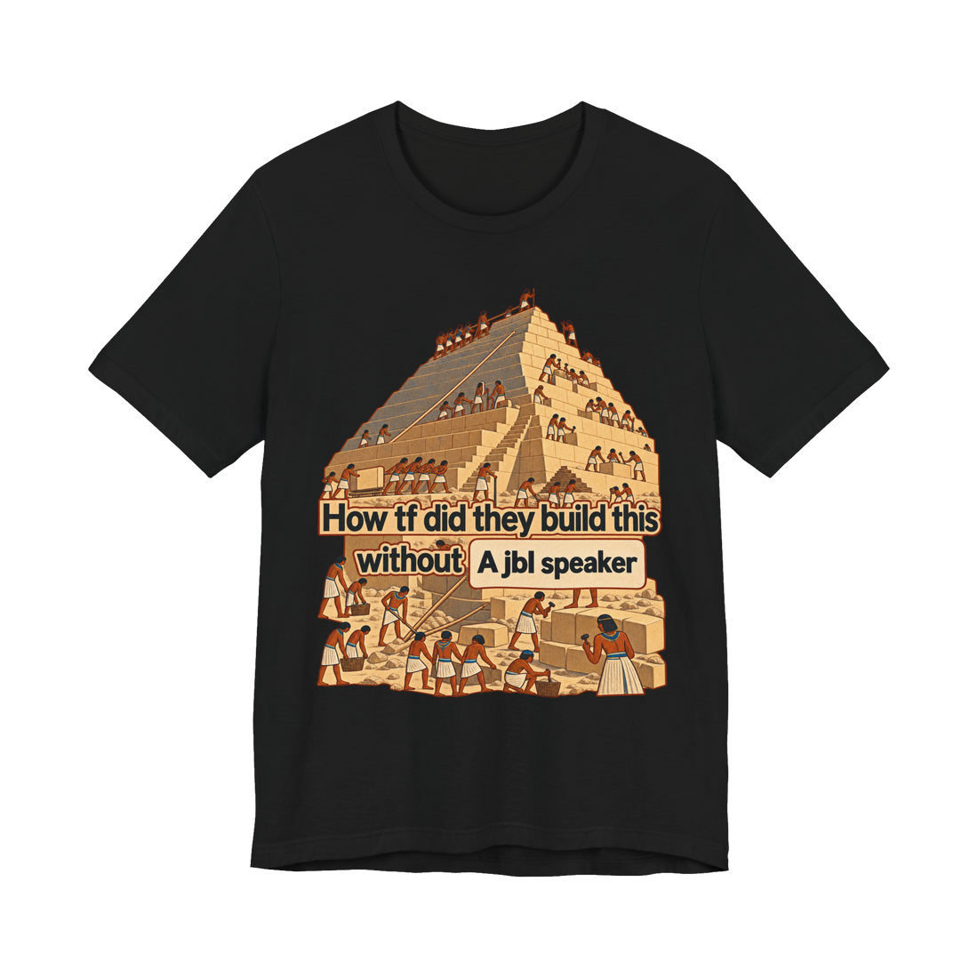 how tf did they build this T-Shirt — Funny Ancient Egypt — Black