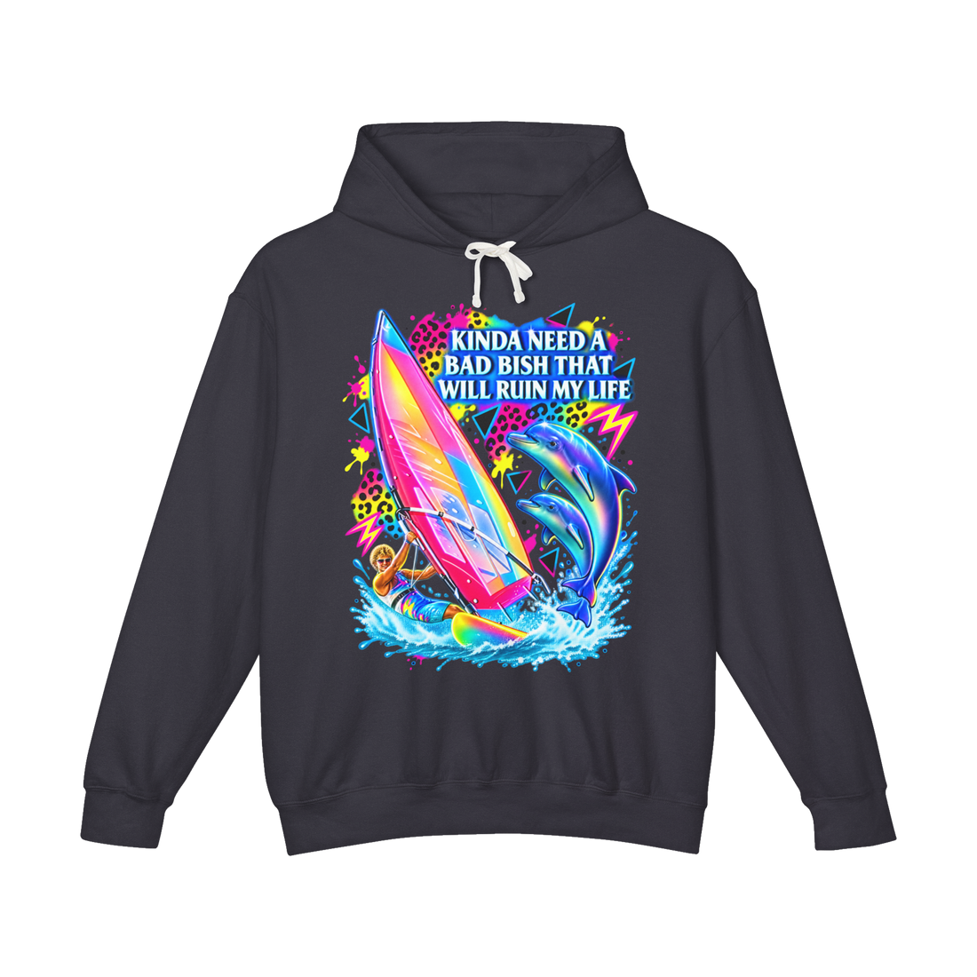 Kinda Need A Bad Bish Hoodie — Funny 80S Retro Windsurfing Dolphins — Black