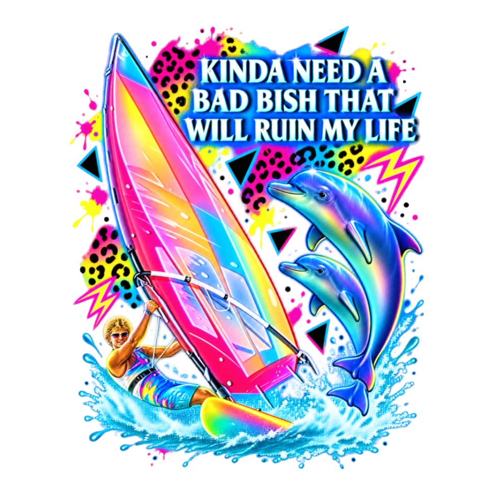 Kinda Need A Bad Bish Sticker — Funny 80S Retro Windsurfing Dolphins — White