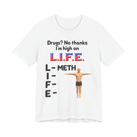 T-posing low poly man beside a high on life acrostic where L stands for METH, on a t-shirt — White