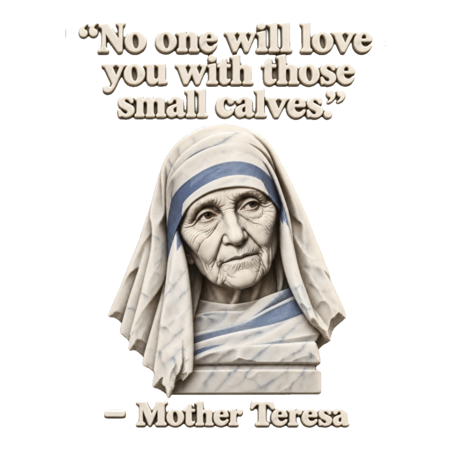 Mother Teresa Small Calves Sticker — Funny Leg Day — White