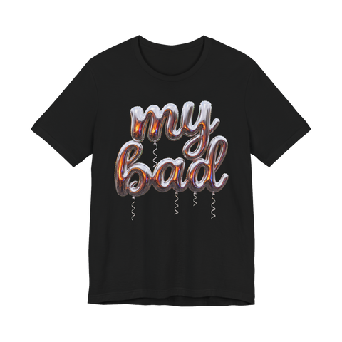 My Bad Funny Mylar Balloon Apology Shirt — Black