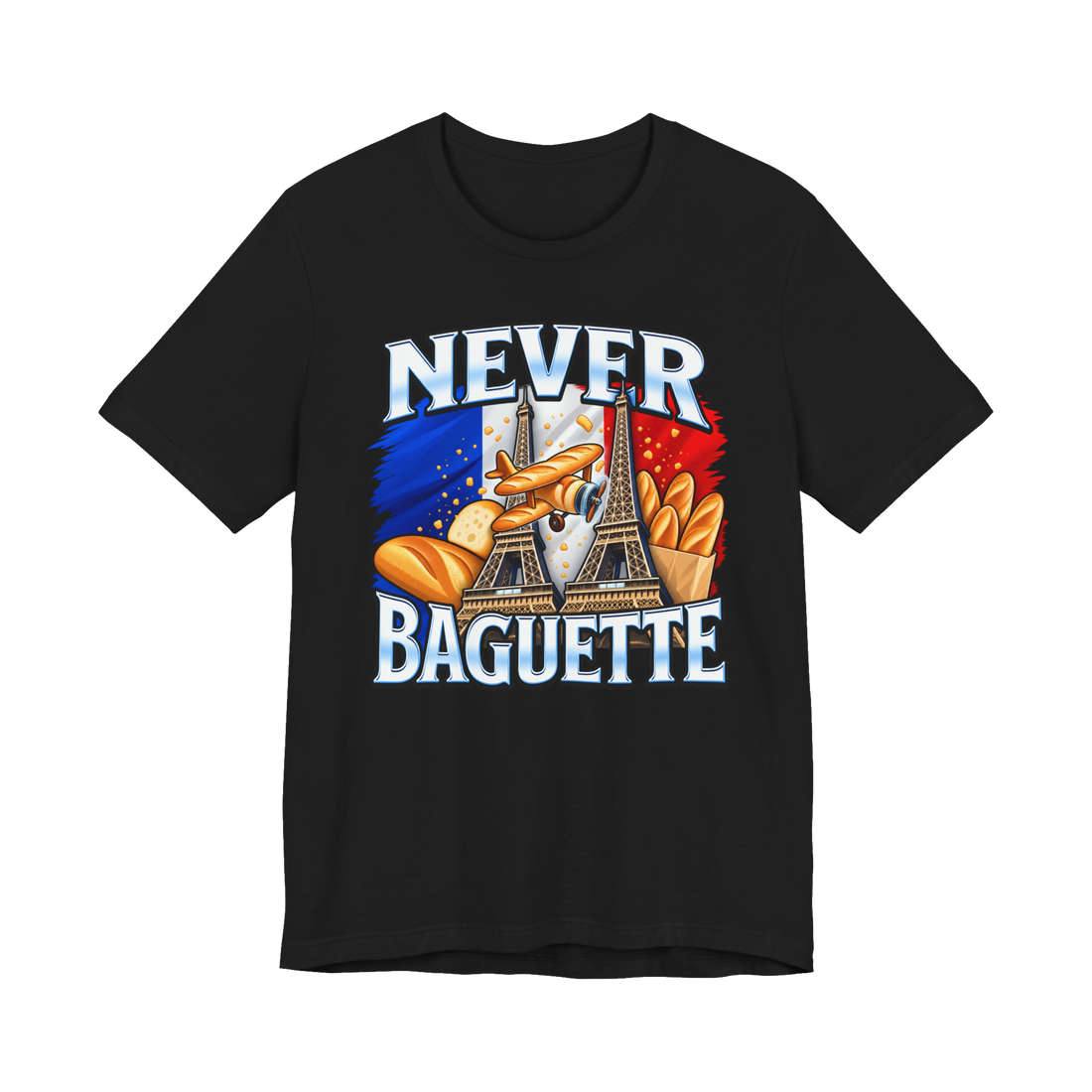 Never Baguette T-Shirt — Forget 911 French Meme Parody Dark France — Black