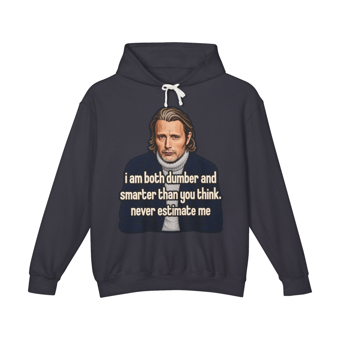 Never Estimate Me Hoodie — Funny Mads Mikkelsen — Black