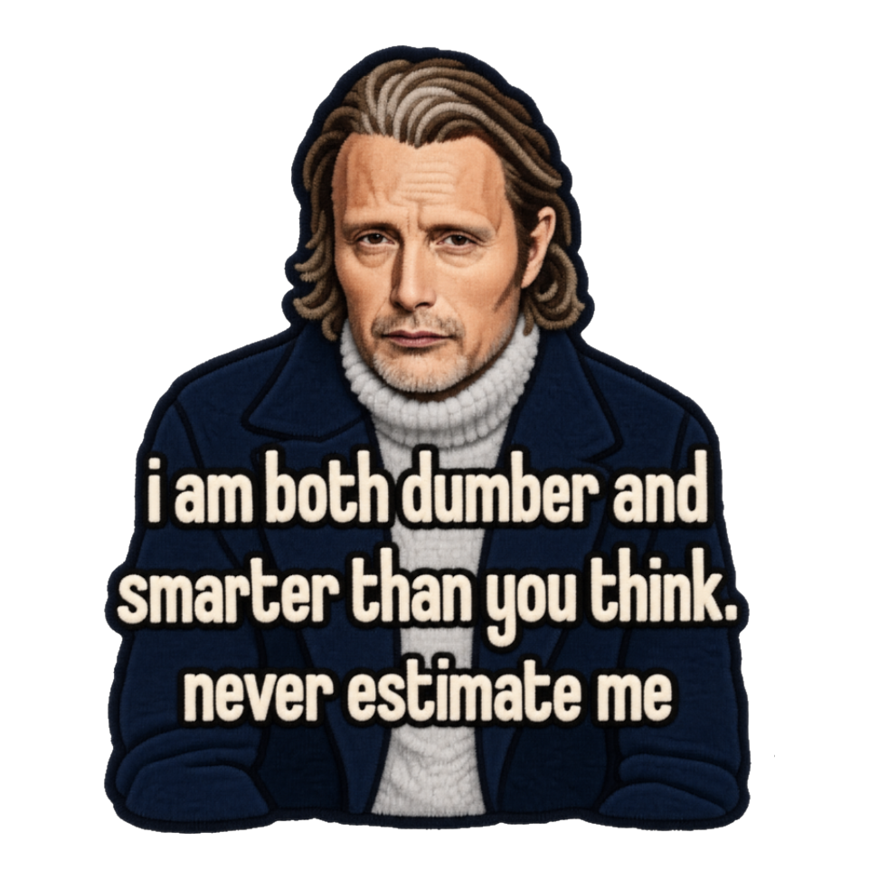 Never Estimate Me Sticker — Funny Mads Mikkelsen — White