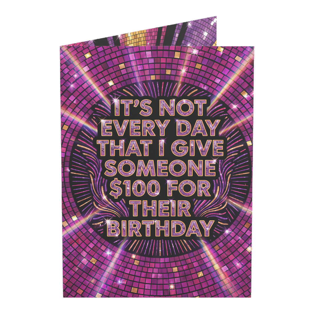 Not Every Day $100 Birthday Card — 3.5" x 4.9" (Vertical) / Coated (both sides) / 1 pc
