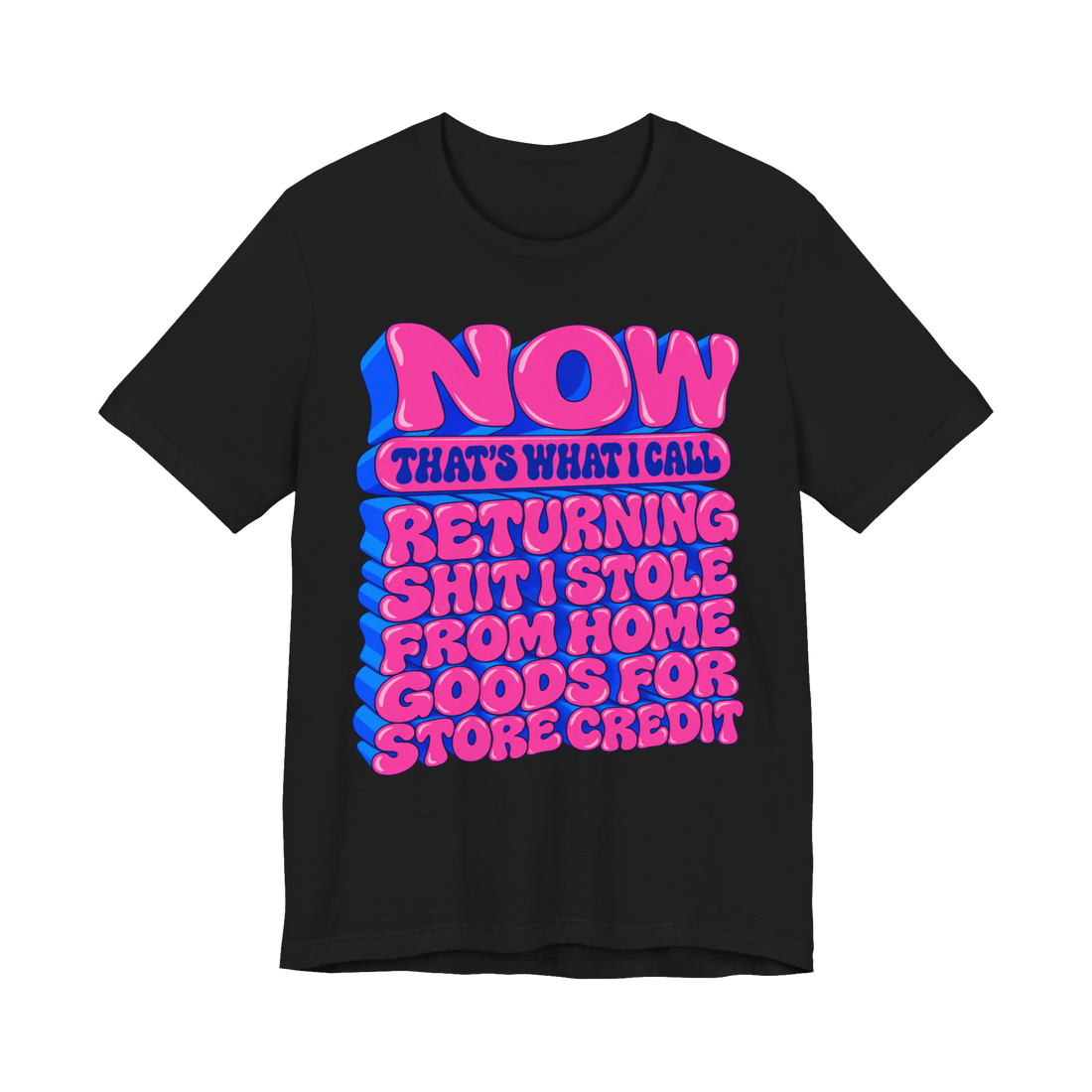 Now That's What I Call Return Fraud T-Shirt — Funny Home Goods Meme — Black