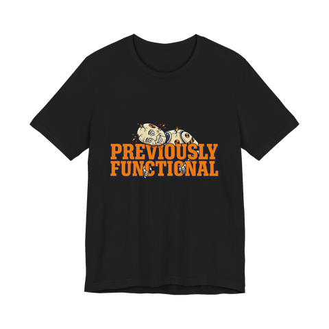 Previously Functional T-Shirt — Funny Burnout Graphic Tee — Black