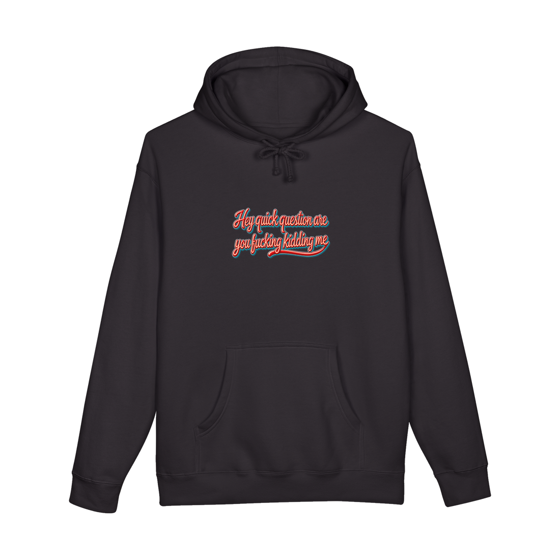 Quick Question Hoodie — Funny Sarcasm — Black