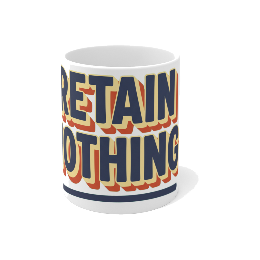 Retain Nothing — Mandatory Reintegration Funny School Mug