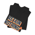Retain Nothing Shirt — Funny Sarcastic Back To School Tee — view 2