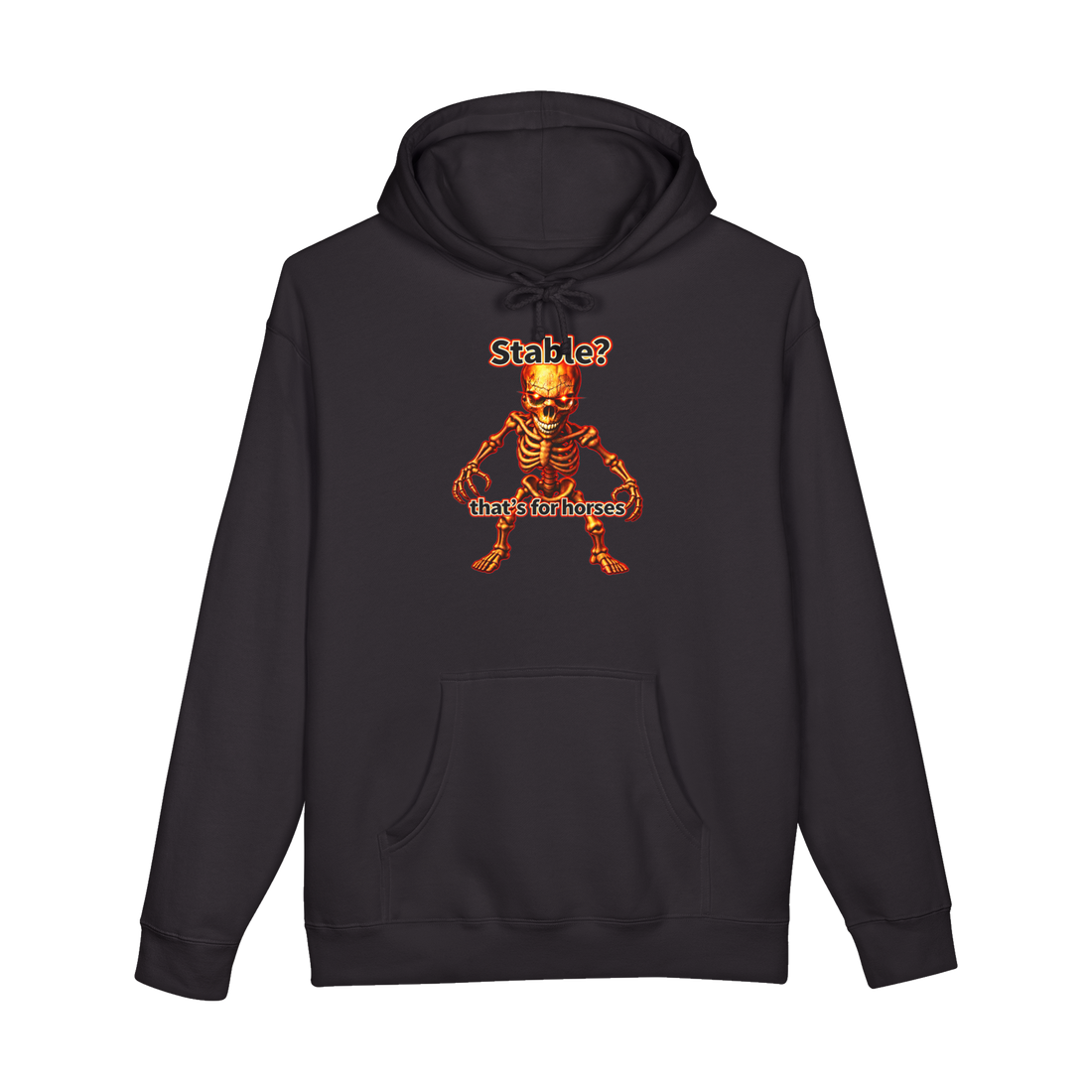 Stable Is For Horses Hoodie — Stable Thats for Horses Skeleton Meme — Black