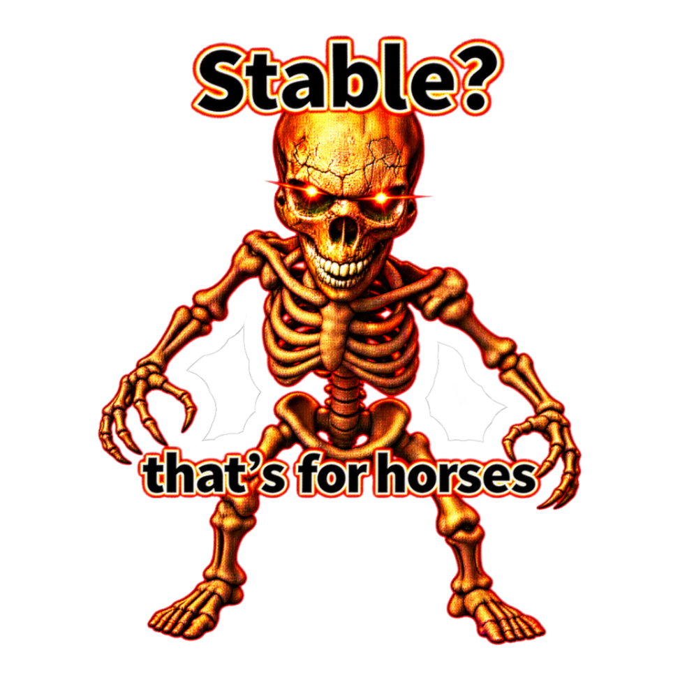 Stable Is For Horses Sticker — Stable Thats for Horses Skeleton Meme — White