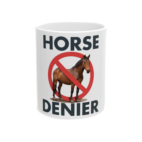 Stop Believing In Horses Mug — Funny Conspiracy Theory Gift