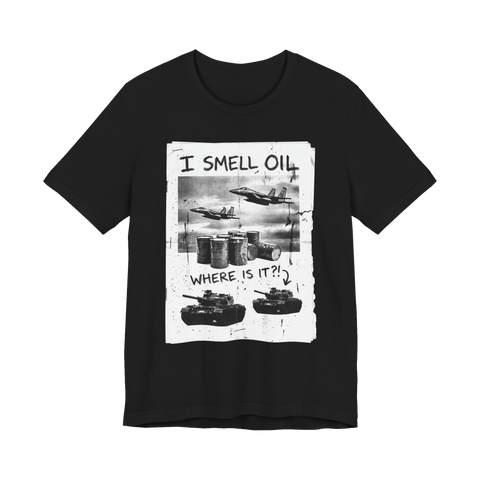 War for oil zine page: jets, oil drums and tanks under I SMELL OIL, WHERE IS IT?!, on a t-shirt — Black