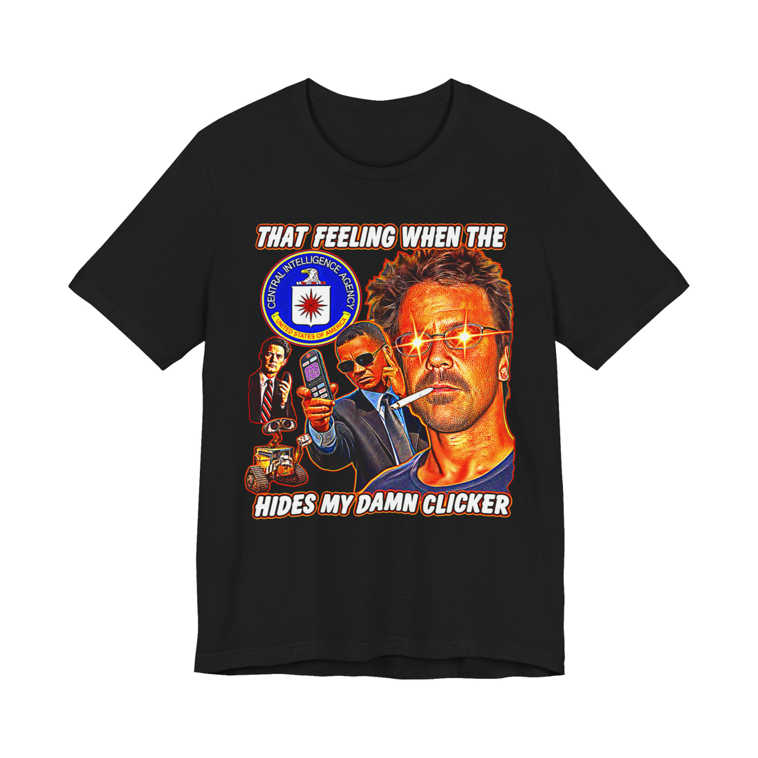 That Feeling When The CIA Hides My Clicker T-Shirt — Surreal Meme — Black
