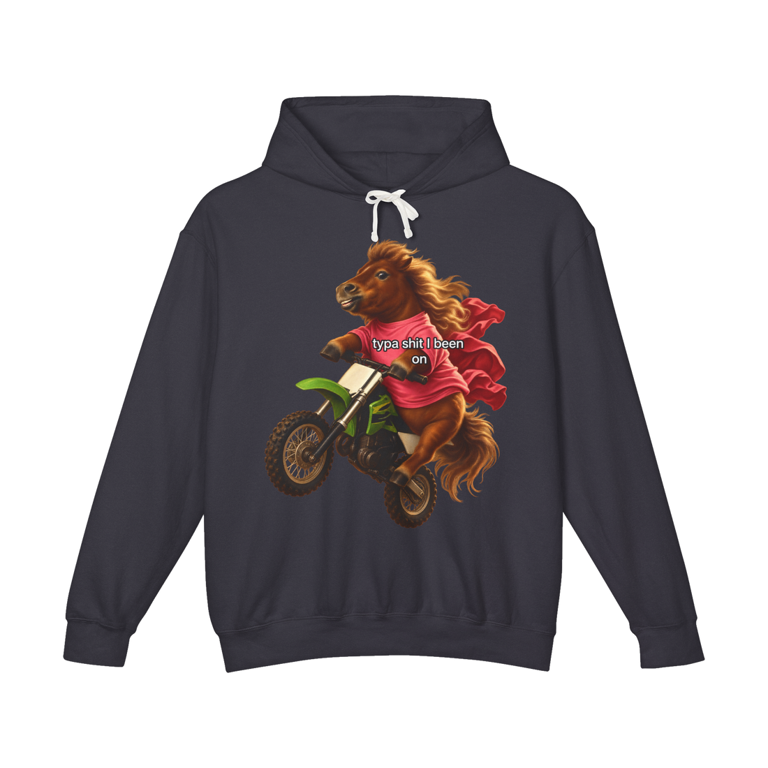 Typa Shit I Been On Hoodie — Funny Pony Dirt Bike — Black