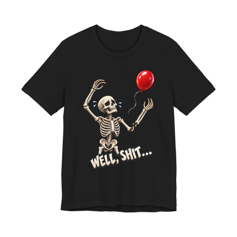 Crying skeleton loses its arm reaching for a red balloon: Well, Shit, on a t-shirt — Black