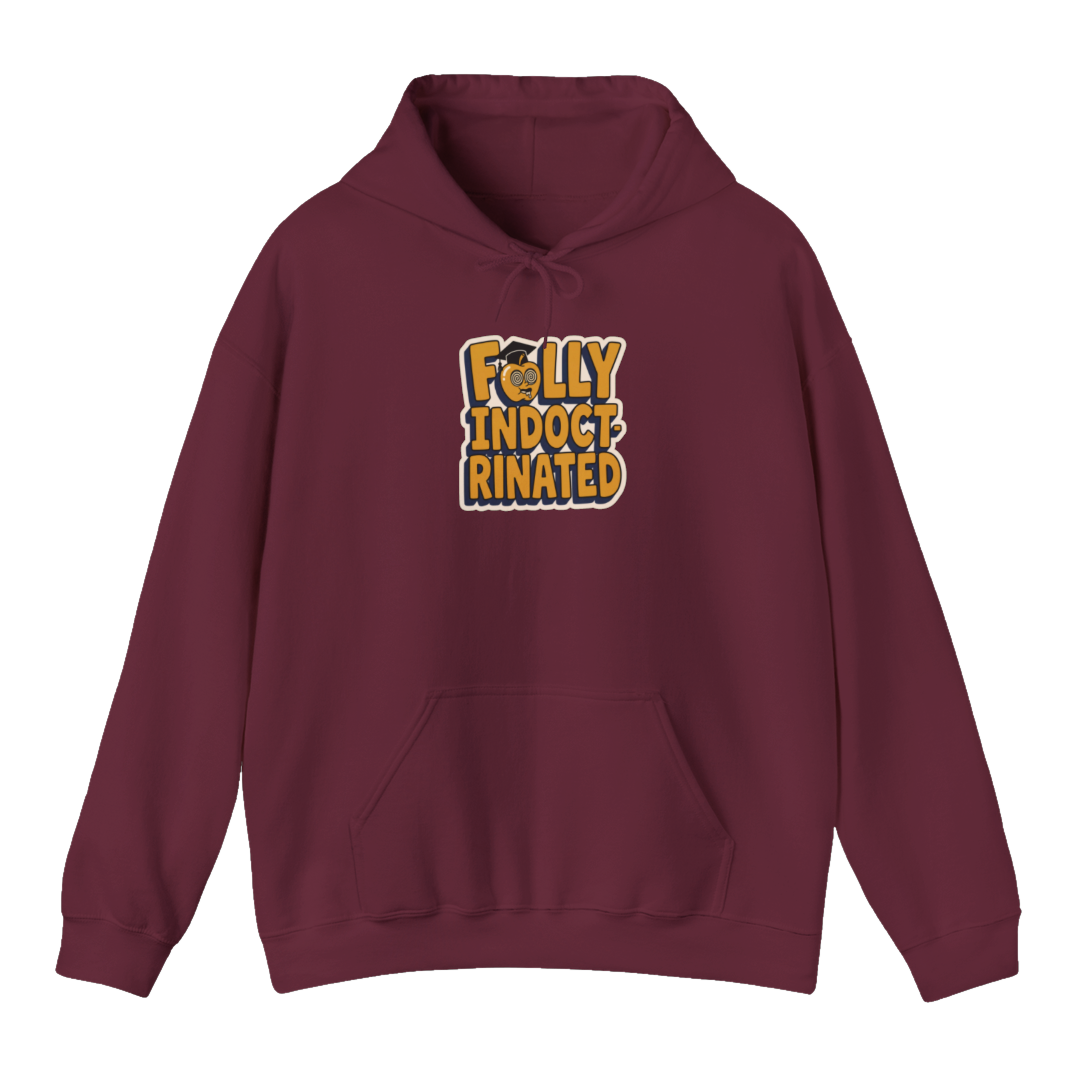 Fully Indoctrinated — Hoodie — Maroon