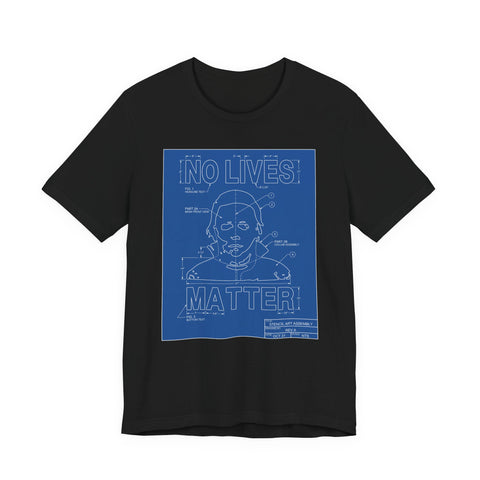 No Lives Matter Schematic — T-Shirt