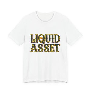 Liquid Asset — Tee