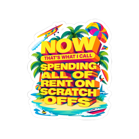 NOW That's What I Call Spending All Of Rent On Scratch Offs — Sticker