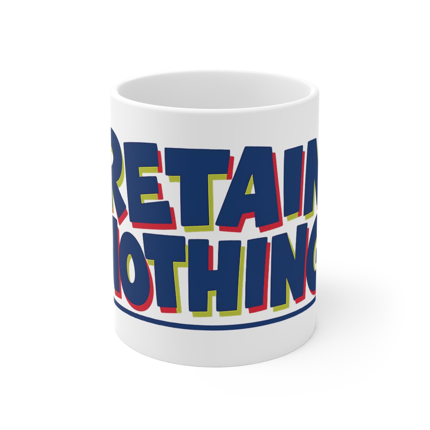 White mug reading RETAIN NOTHING — Mandatory Reintegration Cycle in institutional deadpan style