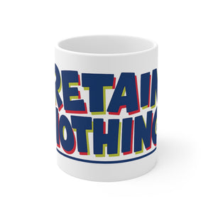 RETAIN NOTHING — Mandatory Reintegration Cycle — Mug