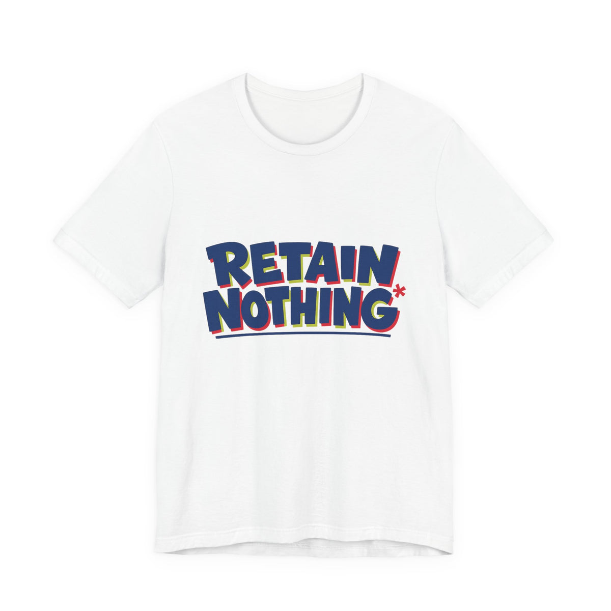 White t-shirt reading RETAIN NOTHING — Mandatory Reintegration Cycle in bold institutional text