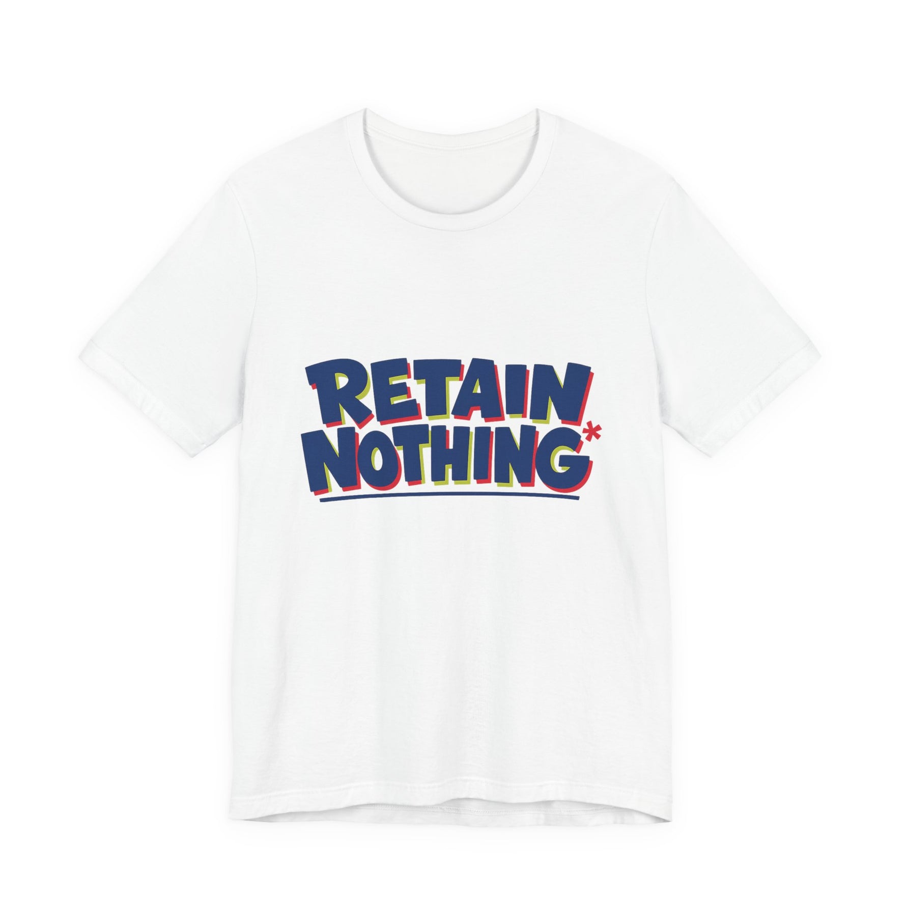 White t-shirt reading RETAIN NOTHING — Mandatory Reintegration Cycle in bold institutional text