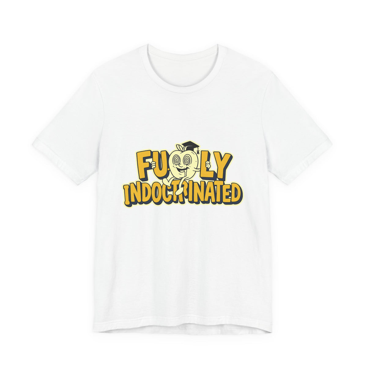 Fully Indoctrinated — Tee