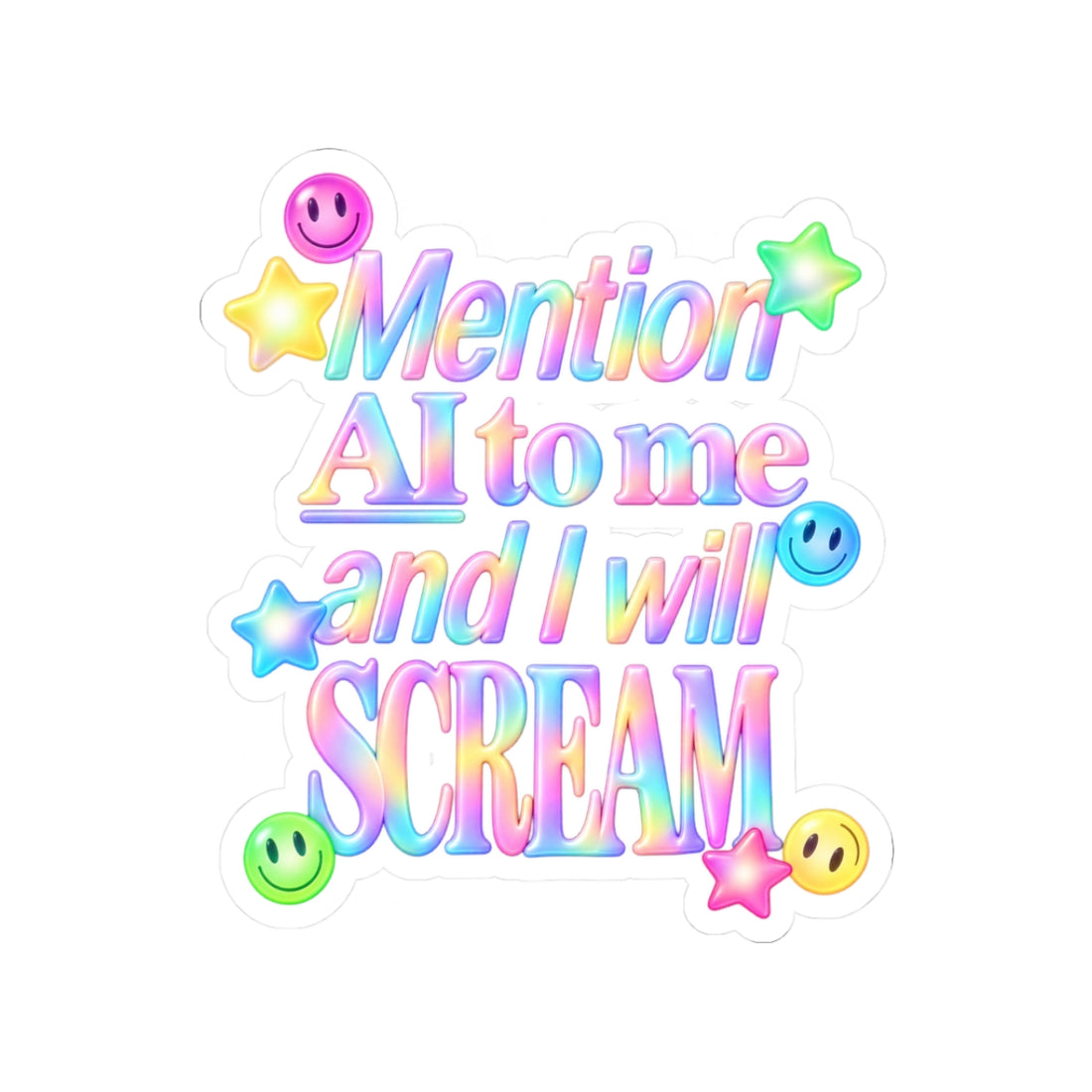 Mention AI And I Will Scream Sticker — Anti Tech Humor Bro Artificial