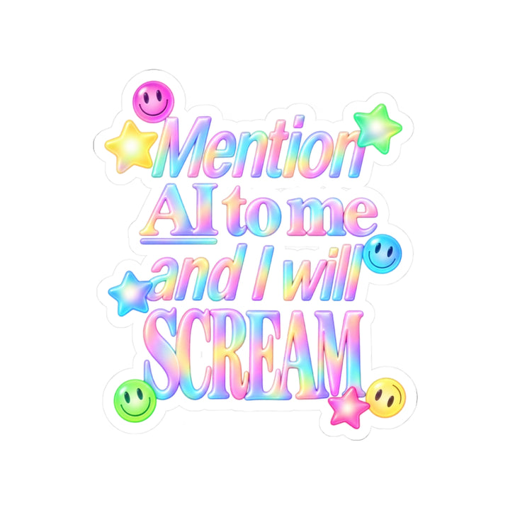 Mention AI And I Will Scream Sticker — Anti Tech Humor Bro Artificial