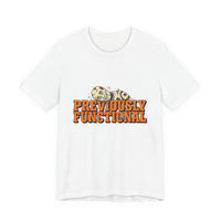 Previously Functional — Tee