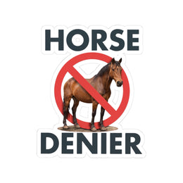 Stop Believing In Horses — Sticker
