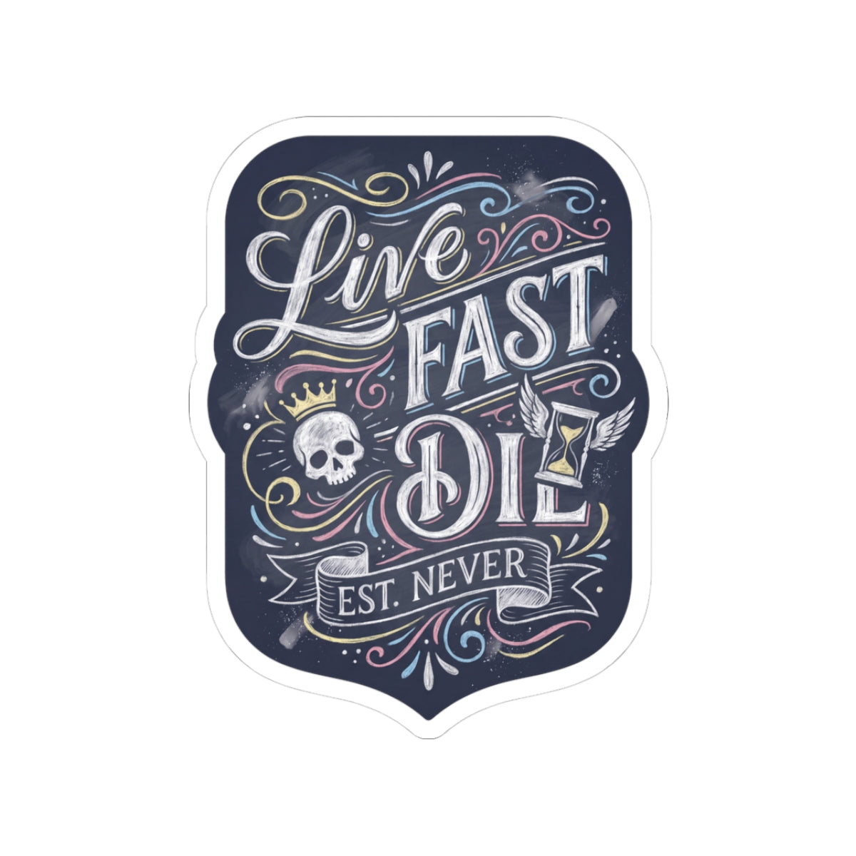 Live Fast Est Never — Sticker