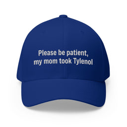 Please Be Patient, My Mom Took Tylenol