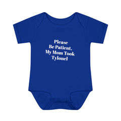 Please Be Patient, My Mom Took Tylenawl — Funny Baby Onesie